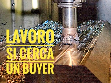 Offerta di lavoro: buyer middle/senior con esperienza nel settore meccanico